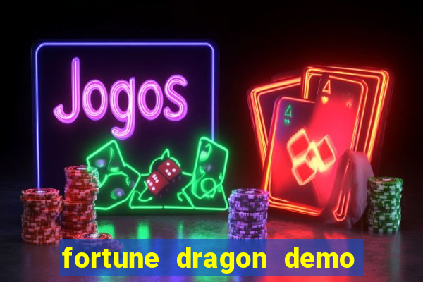 fortune dragon demo ganho certo